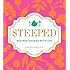 Steeped: Recipes Infused with Tea