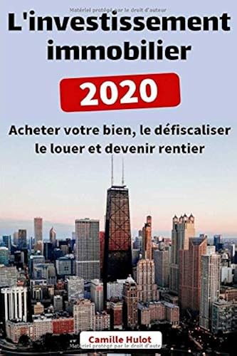 Download L'investissement immobilier 2020 : Acheter votre bien, le défiscaliser le louer et devenir rentier PDF