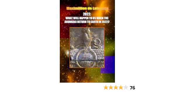 2022 What Will Happen To Us When The Anunnaki Return To Earth In 2022 Kindle Edition By De Lafayette Maximillien Religion Spirituality Kindle Ebooks Amazon Com
