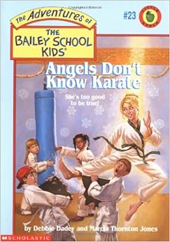 Angels Don T Know Karate The Adventures Of The Bailey