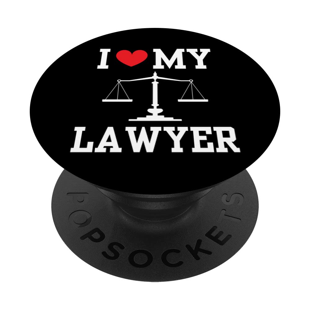 I Love My Lawyer Attorney Advocate Law Graduation PopSockets Swappable PopGrip