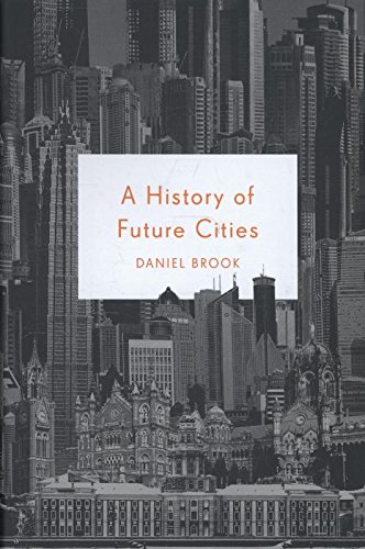 A History of Future Cities