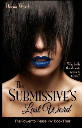 The Submissive's Last Word (The Power to Please Book 4)