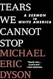 Tears We Cannot Stop: A Sermon to White America