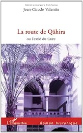 La  route de Qâhira ou L'exilé du Caire