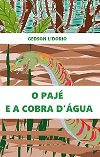 Livro O PAJÉ E A COBRA D'ÁGUA
