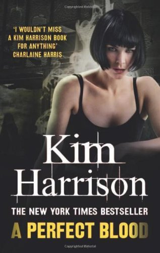 A Perfect Blood: v. 10 by Kim Harrison (2013-01-31) at Amazon
