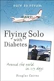 Dare to Dream : Flying Solo With Diabetes by 