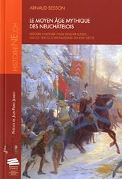 Le  Moyen âge mythique des Neuchâtelois