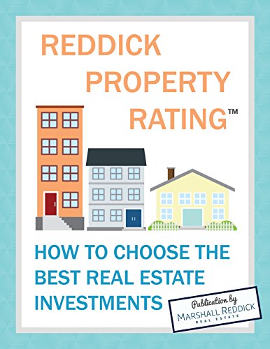 Reddick Property Rating: How to Choose the Best Real Estate Investments (Best Real Estate Return On Investment)