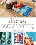 Fine Art Screenprinting by Maggie Jennings