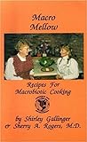 Macro Mellow : Recipes for Macrobiotic Cooking