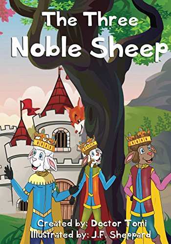 Children’s books: “The Three Noble Sheep”, (Illustrated Picture Book. Plus a Free Gift)