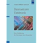 Basiswissen Elektronik: Eine Einführung für Einsteiger und Anwender