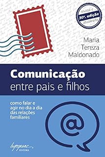 Livro Comunicação entre pais e filhos: Como falar e agir no dia-a-dia das relações familiares