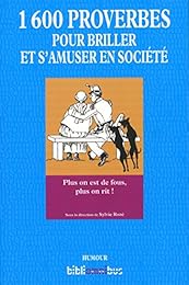 1600 proverbes pour briller et s'amuser en société