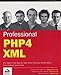 Professional PHP4 XML by 