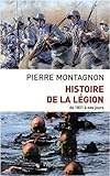 Histoire de la Légion : De 1831 à nos jours by 