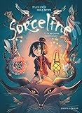 Sorceline - Tome 01: Un jour, je serai fantasticologue ! (Sorceline (1)) (French Edition) by 
