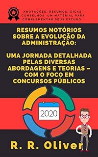 Resumos Notórios Sobre a Evolução da Administração: Uma Jornada Detalhada Pelas Diversas Abordagens e Teorias - Com o foco em Concursos Públicos