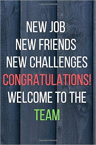 New Job New Friends New Challenges Congratulations Welcome To The Team Lined Blank Notebook Great Gifts For Coworkers Employees New Employee Welcome Gift Notebooks 120 Pages 6x9 Team Publishing 9798609212054 Amazon Com Books