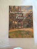 Plein air: Les impressionnistes dans le paysage (French Edition) by 