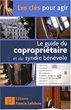 Le guide du copropriétaire et du syndic bénévole by 