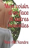 Mon voisin d'en face et autres nouvelles (French Edition) by Xtov AleXandre