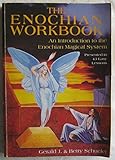 Image de The Enochian Workbook: A Complete Guide to Angelic Magic Presented in 43 Easy Lessons (Llewellyn's high magick series)