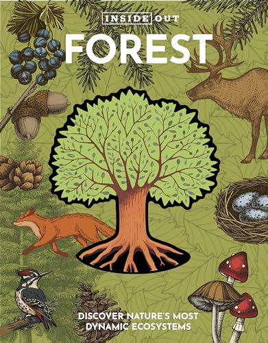 Inside Out Forest: Discover Nature's Most Dynamic Ecosystems (Inside Out, Chart…