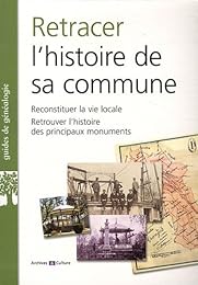 Retracer l'histoire de sa commune