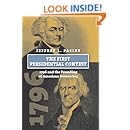 The First Presidential Contest: 1796 and the Founding of American Democracy (American Presidential Elections)