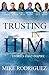 Trusting in Him: Stories That Inspire by 