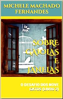 Livro SOBRE GAIOLAS E JANELAS: O DESAFIO DOS NOVE GATOS (LIVRO 2)