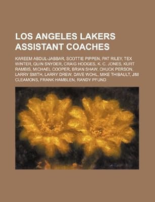 Los Angeles Lakers Assistant Coaches Kareem Abdul Jabbar Scottie Pippen Pat Riley Tex Winter Quin Snyder Craig Hodges K C Jones Kurt Rambis Smith Larry Drew Dave Wohl Mike Thibault Source