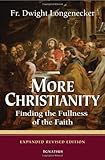 More Christianity: Finding the Fullness of the Faith