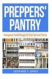 Preppers' Pantry: Emergency Food Storage for Your Survival Pantry (Volume 1) by Leonard S. Jones