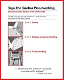 Tage Frid Teaches Woodworking: Three Step-by-Step Guidebooks to Essential Woodworking Techniques by 
