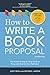 How to Write a Book Proposal: The Insider's Step-by-Step Guide to Proposals that Get You Published