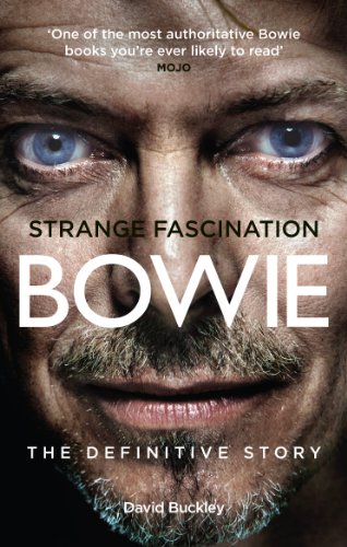 Strange Fascination: David Bowie: The Definitive Story by David Buckley (Paperback)