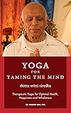 Yoga for Taming the Mind: Chitta Vritti Nirodha