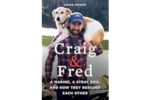 Craig & Fred: A Marine, A Stray Dog, and How They Rescued Each Other