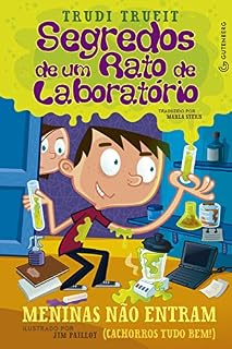 Livro Segredos de um Rato de Laboratório: Meninas não entram (cachorros tudo bem!)
