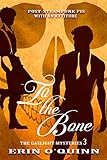 Front cover for the book To The Bone by Erin O'Quinn