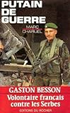 Image de Putain de guerre: Gaston Besson, volontaire francais contre les Serbes (French Edition)