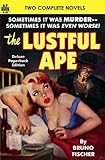 The Lustful Ape & Kiss the Babe Goodbye