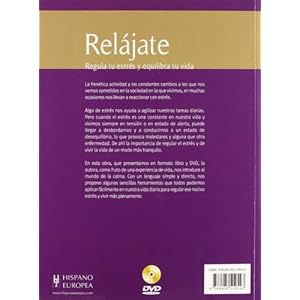 Relajate / Relaxation: Regula Tu Estres Y Equilibra Tu Vida / Control Your Stress and Balance Your Life (Spanish Edition)