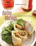 Daring Pairings: A Master Sommelier Matches Distinctive Wines with Recipes from His Favorite Chefs by Evan Goldstein