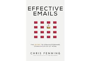 Effective Emails: The Secret to Straightforward Communication at Work (Business Communication Skills Books)