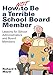 How Not to Be a Terrible School Board Member: Lessons for School Administrators and Board Members